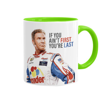 If You Ain't First You're Last Ricky Bobby, Talladega Nights, Mug colored light green, ceramic, 330ml