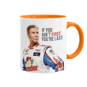 If You Ain't First You're Last Ricky Bobby, Talladega Nights, Mug colored orange, ceramic, 330ml