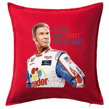 If You Ain't First You're Last Ricky Bobby, Talladega Nights, Sofa cushion RED 50x50cm includes filling