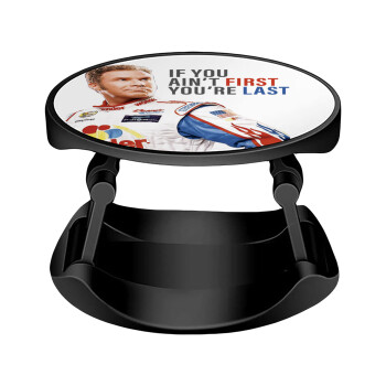 If You Ain't First You're Last Ricky Bobby, Talladega Nights, Phone Holders Stand  Stand Hand-held Mobile Phone Holder