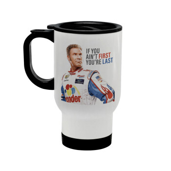 If You Ain't First You're Last Ricky Bobby, Talladega Nights, Stainless steel travel mug with lid, double wall white 450ml