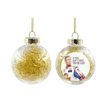 If You Ain't First You're Last Ricky Bobby, Talladega Nights, Transparent Christmas tree ball ornament with gold filling 8cm