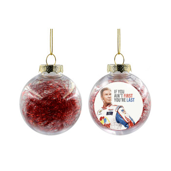 If You Ain't First You're Last Ricky Bobby, Talladega Nights, Transparent Christmas tree ball ornament with red filling 8cm