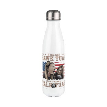 If She Don't Hawk I Don't Wanna Talk Tuah, Metal mug thermos White (Stainless steel), double wall, 500ml
