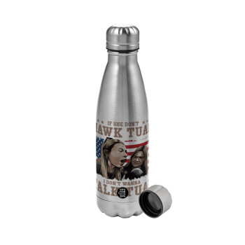 If She Don't Hawk I Don't Wanna Talk Tuah, Metallic water bottle, stainless steel, 750ml