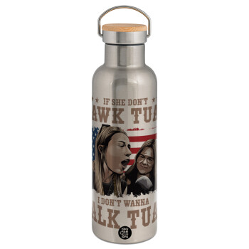 If She Don't Hawk I Don't Wanna Talk Tuah, Stainless steel Silver with wooden lid (bamboo), double wall, 750ml