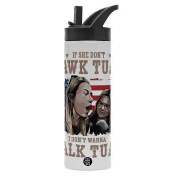 If She Don't Hawk I Don't Wanna Talk Tuah, Metallic thermos bottle with straw & handle, stainless steel (Stainless steel 304), double-walled, 600ml.