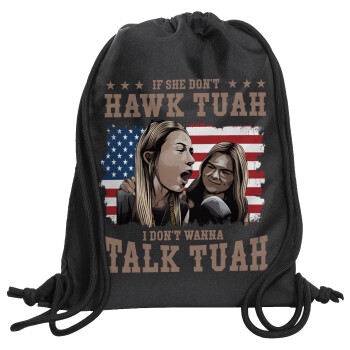 If She Don't Hawk I Don't Wanna Talk Tuah, Τσάντα πλάτης πουγκί GYMBAG Μαύρη, με τσέπη (40x48cm) & χονδρά κορδόνια