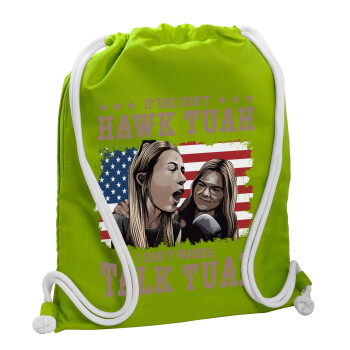 If She Don't Hawk I Don't Wanna Talk Tuah, Backpack bag GYMBAG LIME GREEN, with pocket (40x48cm) & thick cords