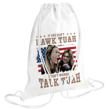 If She Don't Hawk I Don't Wanna Talk Tuah, Backpack pouch GYMBAG white (28x40cm)