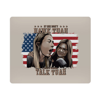 If She Don't Hawk I Don't Wanna Talk Tuah, Mousepad rect 23x19cm