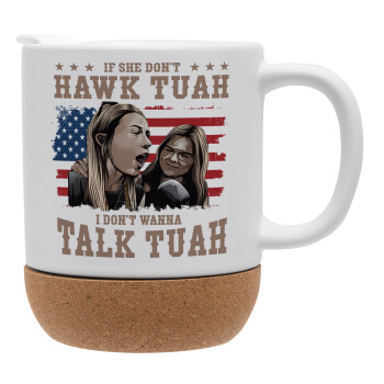 If She Don't Hawk I Don't Wanna Talk Tuah, Κούπα, κεραμική με βάση φελού και καπάκι (ΜΑΤ), 330ml (1 τεμάχιο)