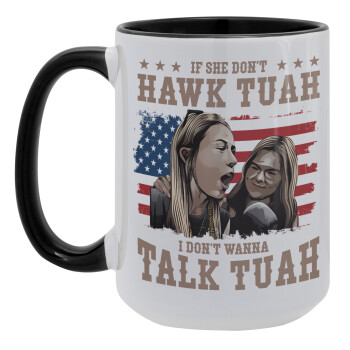 If She Don't Hawk I Don't Wanna Talk Tuah, Κούπα Mega 15oz, κεραμική Μαύρη, 450ml