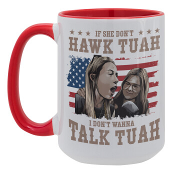 If She Don't Hawk I Don't Wanna Talk Tuah, Κούπα Mega 15oz, κεραμική Κόκκινη, 450ml