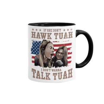 If She Don't Hawk I Don't Wanna Talk Tuah, Κούπα χρωματιστή μαύρη, κεραμική, 330ml
