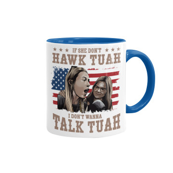 If She Don't Hawk I Don't Wanna Talk Tuah, Κούπα χρωματιστή μπλε, κεραμική, 330ml