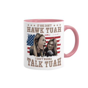 If She Don't Hawk I Don't Wanna Talk Tuah, Κούπα χρωματιστή ροζ, κεραμική, 330ml