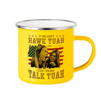 If She Don't Hawk I Don't Wanna Talk Tuah, Yellow Enamel Metallic Cup 360ml