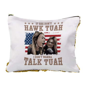 If She Don't Hawk I Don't Wanna Talk Tuah, Sequin Gold Pouch Cosmetic Bag