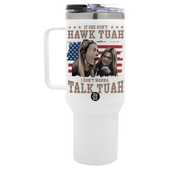 If She Don't Hawk I Don't Wanna Talk Tuah, Mega Tumbler με καπάκι, διπλού τοιχώματος (θερμό) 1,2L