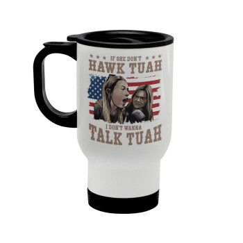 If She Don't Hawk I Don't Wanna Talk Tuah, Stainless steel travel mug with lid, double wall white 450ml