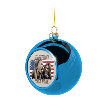 If She Don't Hawk I Don't Wanna Talk Tuah, Blue Christmas tree ball ornament 8cm