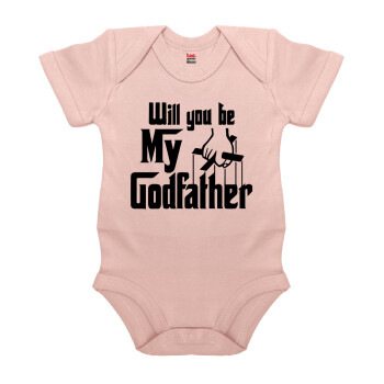 Will You Be My Godfather, Βρεφικό φορμάκι μωρού, 0-18 μηνών, ΡΟΖ POWDER, 100% Organic Cotton, κοντομάνικο