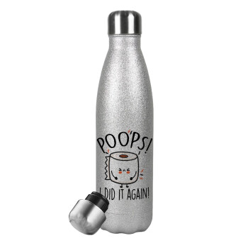 Poops!...I Did It Again, Metallic Glitter Silver Thermos Flask (Stainless steel), double-walled, 500ml