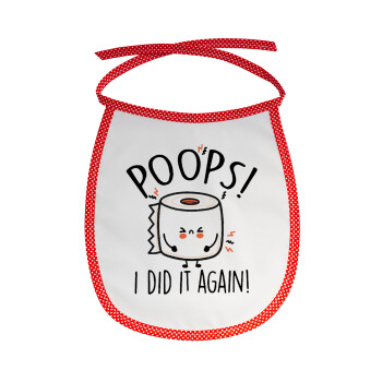 Poops!...I Did It Again, Σαλιάρα μωρού αλέκιαστη με κορδόνι Κόκκινη