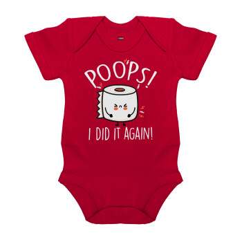 Poops!...I Did It Again, Βρεφικό φορμάκι μωρού, ΚΟΚΚΙΝΟ, 100% Organic Cotton, κοντομάνικο