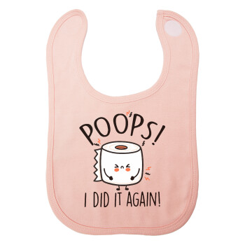 Poops!...I Did It Again, Σαλιάρα με Σκρατς ΡΟΖ 100% Organic Cotton (0-18 months)