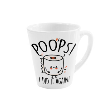 Poops!...I Did It Again, Κούπα κωνική Latte Λευκή, κεραμική, 300ml