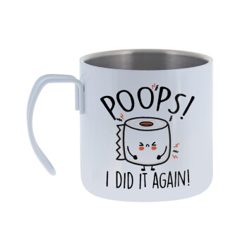 Poops!...I Did It Again, Mug Stainless steel double wall 400ml