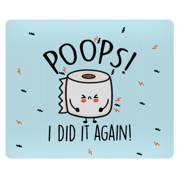 Poops!...I Did It Again, Mousepad ορθογώνιο 23x19cm