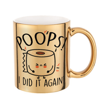 Poops!...I Did It Again, Mug ceramic, gold mirror, 330ml