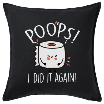 Poops!...I Did It Again, Sofa cushion black 50x50cm includes filling