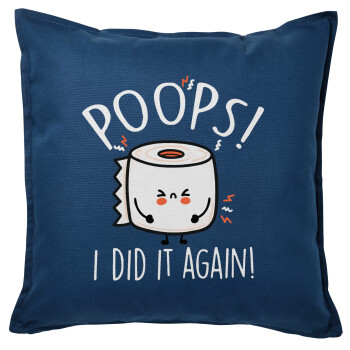 Poops!...I Did It Again, Sofa cushion Blue 50x50cm includes filling