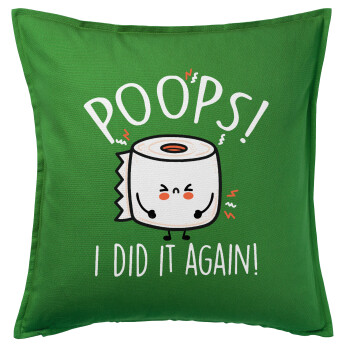 Poops!...I Did It Again, Sofa cushion Green 50x50cm includes filling