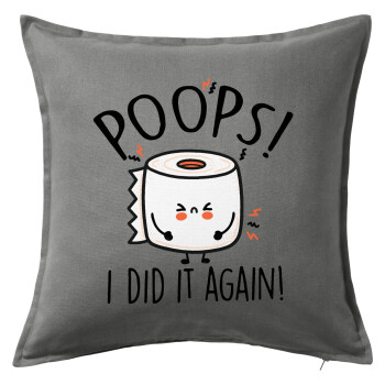 Poops!...I Did It Again, Sofa cushion Grey 50x50cm includes filling