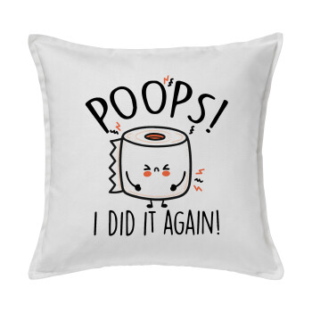 Poops!...I Did It Again, Sofa cushion White 50x50cm includes filling