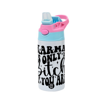 Karma is Only A Bitch if You Are, Children's hot water bottle, stainless steel, with safety straw, Pink/BlueCiel (360ml) BPA FREE