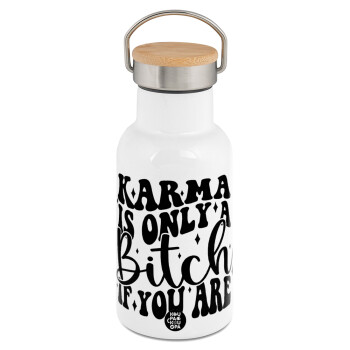 Karma is Only A Bitch if You Are, Metallic thermos (Stainless steel) White with wooden lid (bamboo), double-walled, 350ml