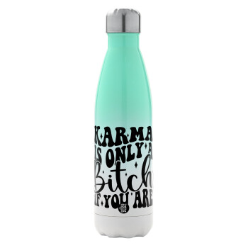 Karma is Only A Bitch if You Are, Metal mug thermos Green/White (Stainless steel), double wall, 500ml