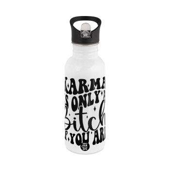 Karma is Only A Bitch if You Are, White water bottle with straw, stainless steel 600ml