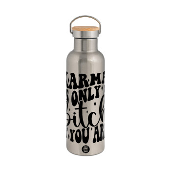 Karma is Only A Bitch if You Are, Stainless steel Silver with wooden lid (bamboo), double wall, 750ml