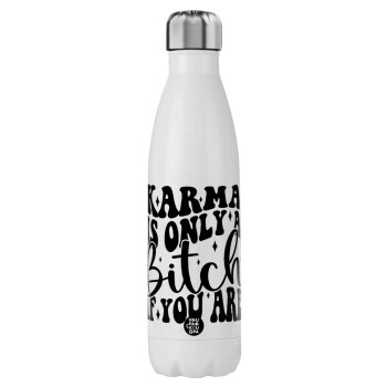 Karma is Only A Bitch if You Are, Stainless steel, double-walled, 750ml