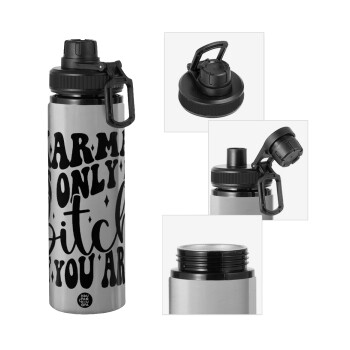 Karma is Only A Bitch if You Are, Metallic water bottle with safety cap, 850ml aluminum