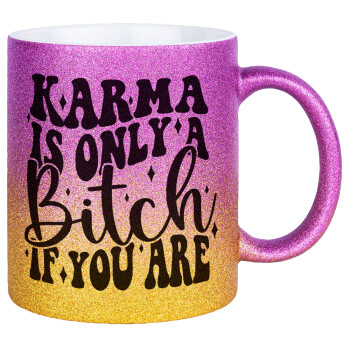 Karma is Only A Bitch if You Are, Κούπα Χρυσή/Ροζ Glitter, κεραμική, 330ml