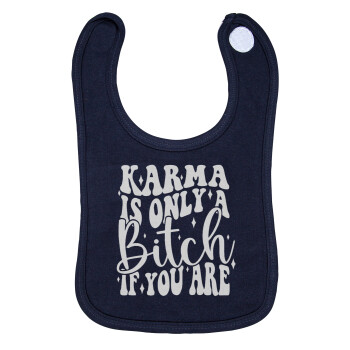 Karma is Only A Bitch if You Are, Σαλιάρα με Σκρατς 100% Organic Cotton Μπλε (0-18 months)