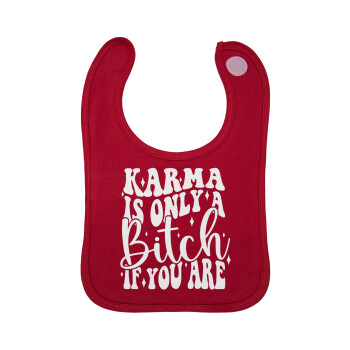 Karma is Only A Bitch if You Are, Σαλιάρα με Σκρατς Κόκκινη 100% Organic Cotton (0-18 months)